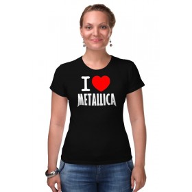 Женская футболка стрэйч с принтом I love Metallica в Новосибирске,  |  | Тематика изображения на принте: 