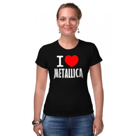 Женская футболка стрэйч с принтом I love Metallica в Новосибирске,  |  | 