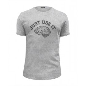 Мужская футболка Premium с принтом Just Use It - Используй мозг в Новосибирске, Белый, черный, серый меланж, голубой: 100% хлопок, плотность 160 гр. Остальные цвета: 92% хлопок, 8% лайкра, плотность 170-180гр. |  | 