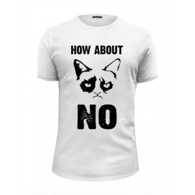 Мужская футболка Premium с принтом Grumpy Cat. How about No? в Новосибирске, Белый, черный, серый меланж, голубой: 100% хлопок, плотность 160 гр. Остальные цвета: 92% хлопок, 8% лайкра, плотность 170-180гр. |  | 