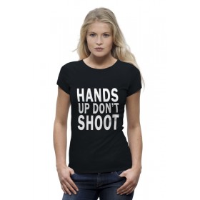 Женская футболка Premium с принтом Hands up dont shoot (Руки вверх не стрелять) в Новосибирске,  |  | 