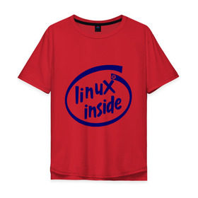 Мужская футболка хлопок Oversize с принтом Linux inside в Новосибирске, 100% хлопок | свободный крой, круглый ворот, “спинка” длиннее передней части | Тематика изображения на принте: intel inside | linux | linux inside | админу | линукс | пингвины linux | пингвины люникс | прикольные