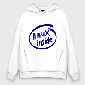 Мужское худи Oversize хлопок с принтом Linux inside в Новосибирске, френч-терри — 70% хлопок, 30% полиэстер. Мягкий теплый начес внутри —100% хлопок | боковые карманы, эластичные манжеты и нижняя кромка, капюшон на магнитной кнопке | intel inside | linux | linux inside | админу | линукс | пингвины linux | пингвины люникс | прикольные
