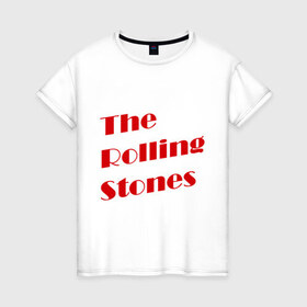 Женская футболка хлопок с принтом The Rolling Stones в Новосибирске, 100% хлопок | прямой крой, круглый вырез горловины, длина до линии бедер, слегка спущенное плечо | rolling stones