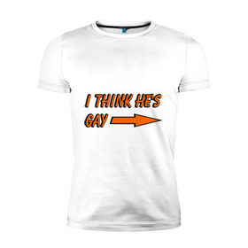 Мужская футболка премиум с принтом I Think He Is Gay в Новосибирске, 92% хлопок, 8% лайкра | приталенный силуэт, круглый вырез ворота, длина до линии бедра, короткий рукав | Тематика изображения на принте: она | ориентация | стрелка | указатель | указывать | я думаю