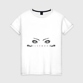 Женская футболка хлопок с принтом Claymore в Новосибирске, 100% хлопок | прямой крой, круглый вырез горловины, длина до линии бедер, слегка спущенное плечо | anime | claymore | аниме | анимэ | клеймор | клэймор