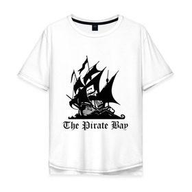 Мужская футболка хлопок Oversize с принтом The Pirate Bay в Новосибирске, 100% хлопок | свободный крой, круглый ворот, “спинка” длиннее передней части | the pirate bay | torrent | пиратская бухта | торрент