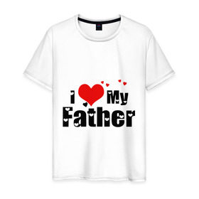 Мужская футболка хлопок с принтом I love my father в Новосибирске, 100% хлопок | прямой крой, круглый вырез горловины, длина до линии бедер, слегка спущенное плечо. | father | i love | батя | дети | отец | папа | родители | родственники | семья | сердце | я люблю