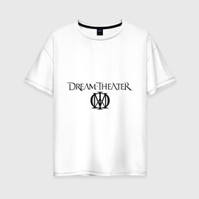 Женская футболка хлопок Oversize с принтом Dream Theater в Новосибирске, 100% хлопок | свободный крой, круглый ворот, спущенный рукав, длина до линии бедер
 | heavy metal | metal | rock | trash metal | квартет | метал | рок | рок группа | рок группы | трэш метал | хеви метал
