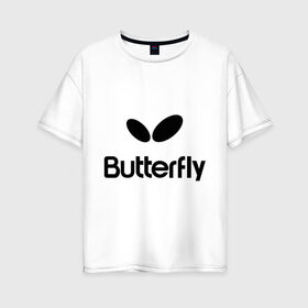 Женская футболка хлопок Oversize с принтом Butterfly в Новосибирске, 100% хлопок | свободный крой, круглый ворот, спущенный рукав, длина до линии бедер
 | buterfly | батерфляй | настольный теннис | ракетка | теннис | теннисный корт