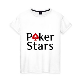 Женская футболка хлопок с принтом Poker Stars в Новосибирске, 100% хлопок | прямой крой, круглый вырез горловины, длина до линии бедер, слегка спущенное плечо | pokerstars