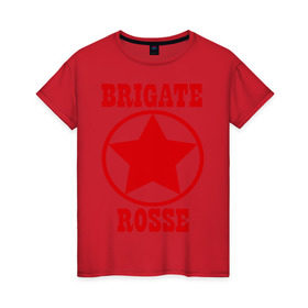 Женская футболка хлопок с принтом Brigate rosse (2) в Новосибирске, 100% хлопок | прямой крой, круглый вырез горловины, длина до линии бедер, слегка спущенное плечо | brigate | brigate rosse | rosse | политические