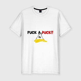 Мужская футболка премиум с принтом fuck a duck в Новосибирске, 92% хлопок, 8% лайкра | приталенный силуэт, круглый вырез ворота, длина до линии бедра, короткий рукав | маетрный | утенок | утка