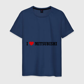 Мужская футболка хлопок с принтом I love Mitsubishi в Новосибирске, 100% хлопок | прямой крой, круглый вырез горловины, длина до линии бедер, слегка спущенное плечо. | auto | i love mitsubishi | mitsubishi | авто | автомобильные | машины | митсубиси | митсубиши | тачки