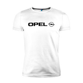 Мужская футболка премиум с принтом Opel в Новосибирске, 92% хлопок, 8% лайкра | приталенный силуэт, круглый вырез ворота, длина до линии бедра, короткий рукав | opel | авто | авто2012 | автобренды | автомобиль | автомобильные | машины | опель | тачки