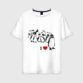 Женская футболка хлопок Oversize с принтом Я люблю пингвинов в Новосибирске, 100% хлопок | свободный крой, круглый ворот, спущенный рукав, длина до линии бедер
 | i love | penguin | птицы | сердце