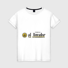 Женская футболка хлопок с принтом Tequila El Jimador в Новосибирске, 100% хлопок | прямой крой, круглый вырез горловины, длина до линии бедер, слегка спущенное плечо | el jimador | tequila | бар | бармен | текила