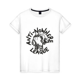 Женская футболка хлопок с принтом Anti Nowhere League в Новосибирске, 100% хлопок | прямой крой, круглый вырез горловины, длина до линии бедер, слегка спущенное плечо | metall | punk | rock | метал | металл | панк | панк рок | рок