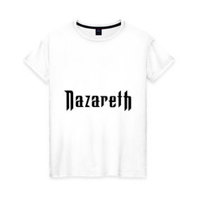 Женская футболка хлопок с принтом Nazareth в Новосибирске, 100% хлопок | прямой крой, круглый вырез горловины, длина до линии бедер, слегка спущенное плечо | rock | метал | металл | назарет | рок