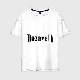 Женская футболка хлопок Oversize с принтом Nazareth в Новосибирске, 100% хлопок | свободный крой, круглый ворот, спущенный рукав, длина до линии бедер
 | rock | метал | металл | назарет | рок