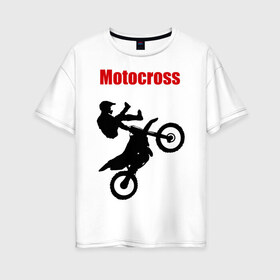 Женская футболка хлопок Oversize с принтом Motokross (4) в Новосибирске, 100% хлопок | свободный крой, круглый ворот, спущенный рукав, длина до линии бедер
 | moto gp | motokross | x fighters | мото | мотокросс | х файтерс | экстрим