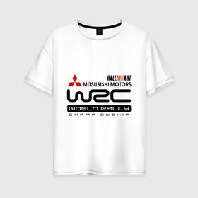 Женская футболка хлопок Oversize с принтом Mitsubishi wrc в Новосибирске, 100% хлопок | свободный крой, круглый ворот, спущенный рукав, длина до линии бедер
 | championship | mitsubishi | mitsubishi motors | mitsubishi wrc | rally | world rally | wrc | авто2012