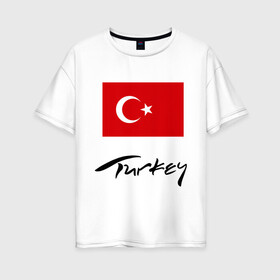 Женская футболка хлопок Oversize с принтом Turkey (2) в Новосибирске, 100% хлопок | свободный крой, круглый ворот, спущенный рукав, длина до линии бедер
 | turkey | алания | анталья | белек | отдых в турции | отпуск в турции | турецкий флаг | турция | флаг турции
