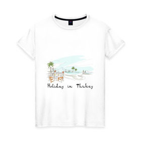 Женская футболка хлопок с принтом Holidey inTurkey в Новосибирске, 100% хлопок | прямой крой, круглый вырез горловины, длина до линии бедер, слегка спущенное плечо | turkey | отдых в турции | отпуск в турции | турция