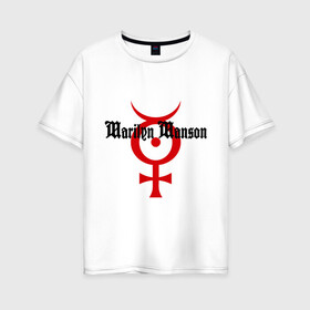 Женская футболка хлопок Oversize с принтом Marilyn Manson в Новосибирске, 100% хлопок | свободный крой, круглый ворот, спущенный рукав, длина до линии бедер
 | heavy metal | marylin manson | metal | rock | trash metal | мерилин мэнсон | метал | металл | мэнсон | панк | панк рок | рок | трэш метал | хеви метал