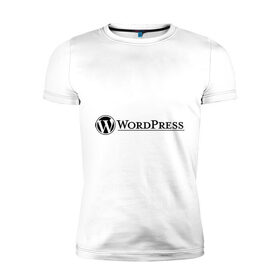 Мужская футболка премиум с принтом Wordpress в Новосибирске, 92% хлопок, 8% лайкра | приталенный силуэт, круглый вырез ворота, длина до линии бедра, короткий рукав | wordpress | wp | админу | блог | вордпресс