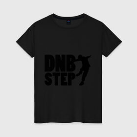 Женская футболка хлопок с принтом DNB Step танцор в Новосибирске, 100% хлопок | прямой крой, круглый вырез горловины, длина до линии бедер, слегка спущенное плечо | dnb | step | бас | драм | силуэт | танцор