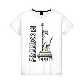 Женская футболка хлопок с принтом Freedom в Новосибирске, 100% хлопок | прямой крой, круглый вырез горловины, длина до линии бедер, слегка спущенное плечо | freedom | usa | америка | йорк | нью | нью йорк | свобода | статуя свободы | сша