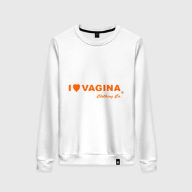 Женский свитшот хлопок с принтом I love vagina в Новосибирске, 100% хлопок | прямой крой, круглый вырез, на манжетах и по низу широкая трикотажная резинка  | девушки | отношения