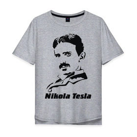 Мужская футболка хлопок Oversize с принтом Nikola Tesla в Новосибирске, 100% хлопок | свободный крой, круглый ворот, “спинка” длиннее передней части | nikola tesla | знаменитая личность | знаменитость | никола тесла | портрет | тесла | ученый | физик