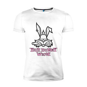 Мужская футболка премиум с принтом Your Bunny Wrote в Новосибирске, 92% хлопок, 8% лайкра | приталенный силуэт, круглый вырез ворота, длина до линии бедра, короткий рукав | bunny | кролик | мат