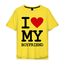 Мужская футболка хлопок Oversize с принтом I love my boyfriend в Новосибирске, 100% хлопок | свободный крой, круглый ворот, “спинка” длиннее передней части | 