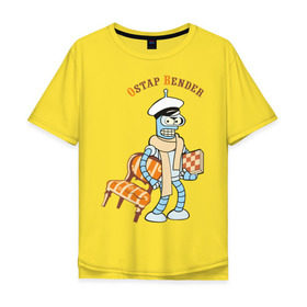 Мужская футболка хлопок Oversize с принтом Ostap Bender в Новосибирске, 100% хлопок | свободный крой, круглый ворот, “спинка” длиннее передней части | bender | futurama | бендер | футурама