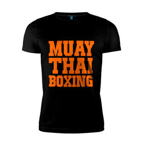 Мужская футболка премиум с принтом Muay Thai Boxing в Новосибирске, 92% хлопок, 8% лайкра | приталенный силуэт, круглый вырез ворота, длина до линии бедра, короткий рукав | емельяненко | муай тай