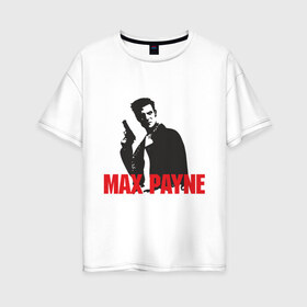 Женская футболка хлопок Oversize с принтом Max Payne (2) в Новосибирске, 100% хлопок | свободный крой, круглый ворот, спущенный рукав, длина до линии бедер
 | max payne | shooter | макс пейн | стрелялка | шутер