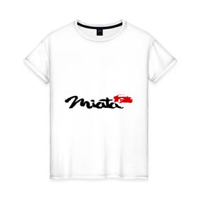 Женская футболка хлопок с принтом Мazda miata mx5 в Новосибирске, 100% хлопок | прямой крой, круглый вырез горловины, длина до линии бедер, слегка спущенное плечо | mazda | mazda miata | авто | автомобиль | мазда | мазда миата | машины | тачки