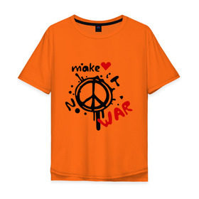 Мужская футболка хлопок Oversize с принтом Peace. Make love not war в Новосибирске, 100% хлопок | свободный крой, круглый ворот, “спинка” длиннее передней части | Тематика изображения на принте: хиппи