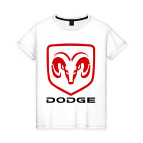 Женская футболка хлопок с принтом Dodge в Новосибирске, 100% хлопок | прямой крой, круглый вырез горловины, длина до линии бедер, слегка спущенное плечо | dodge | авто2012 | додж | логотип dodge | логотип додж | символика dodge | символики додж