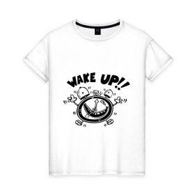 Женская футболка хлопок с принтом Будильник в Новосибирске, 100% хлопок | прямой крой, круглый вырез горловины, длина до линии бедер, слегка спущенное плечо | wake up | будильник | доброе утро | звенит будильник | проснуться | просыпаться | утро