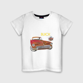 Детская футболка хлопок с принтом Buick в Новосибирске, 100% хлопок | круглый вырез горловины, полуприлегающий силуэт, длина до линии бедер | 