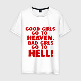 Мужская футболка хлопок с принтом Good girls go to heaven. в Новосибирске, 100% хлопок | прямой крой, круглый вырез горловины, длина до линии бедер, слегка спущенное плечо. | ад | в рай | девочки | девушки | хорошие