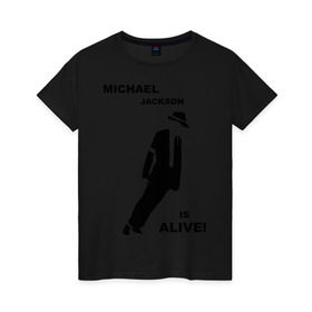 Женская футболка хлопок с принтом Майкл Джексон жив! в Новосибирске, 100% хлопок | прямой крой, круглый вырез горловины, длина до линии бедер, слегка спущенное плечо | майкл джексон