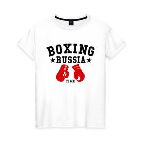 Женская футболка хлопок с принтом Boxing Russia time в Новосибирске, 100% хлопок | прямой крой, круглый вырез горловины, длина до линии бедер, слегка спущенное плечо | boxing | boxing russia time | kickboxing | mix fight | бокс | боксер | кик бокс | кикбокс