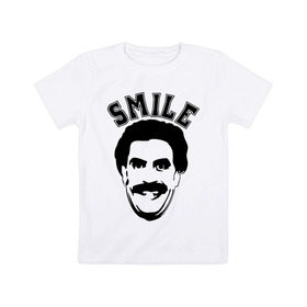 Детская футболка хлопок с принтом Борат-smile в Новосибирске, 100% хлопок | круглый вырез горловины, полуприлегающий силуэт, длина до линии бедер | borat smileкавказ | борат | борат smile | кавказцы
