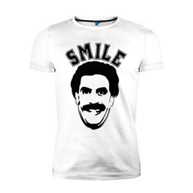 Мужская футболка премиум с принтом Борат-smile в Новосибирске, 92% хлопок, 8% лайкра | приталенный силуэт, круглый вырез ворота, длина до линии бедра, короткий рукав | borat smileкавказ | борат | борат smile | кавказцы