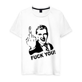 Мужская футболка хлопок с принтом Fuck you! в Новосибирске, 100% хлопок | прямой крой, круглый вырез горловины, длина до линии бедер, слегка спущенное плечо. | Тематика изображения на принте: мат